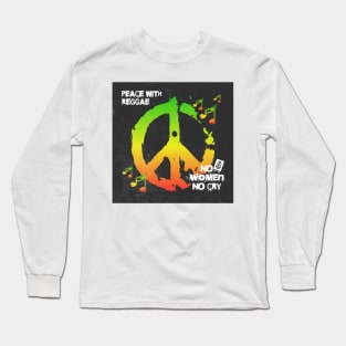 Reggae Peace - Jamaica Life - No Women No Cry Long Sleeve T-Shirt